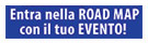 Entra nella Road Map con il tuo Evento!